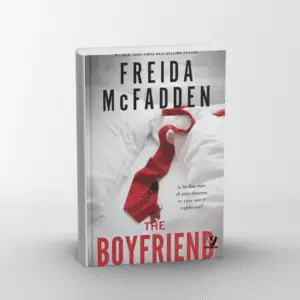 The Boyfriend: A Psychological Thriller
