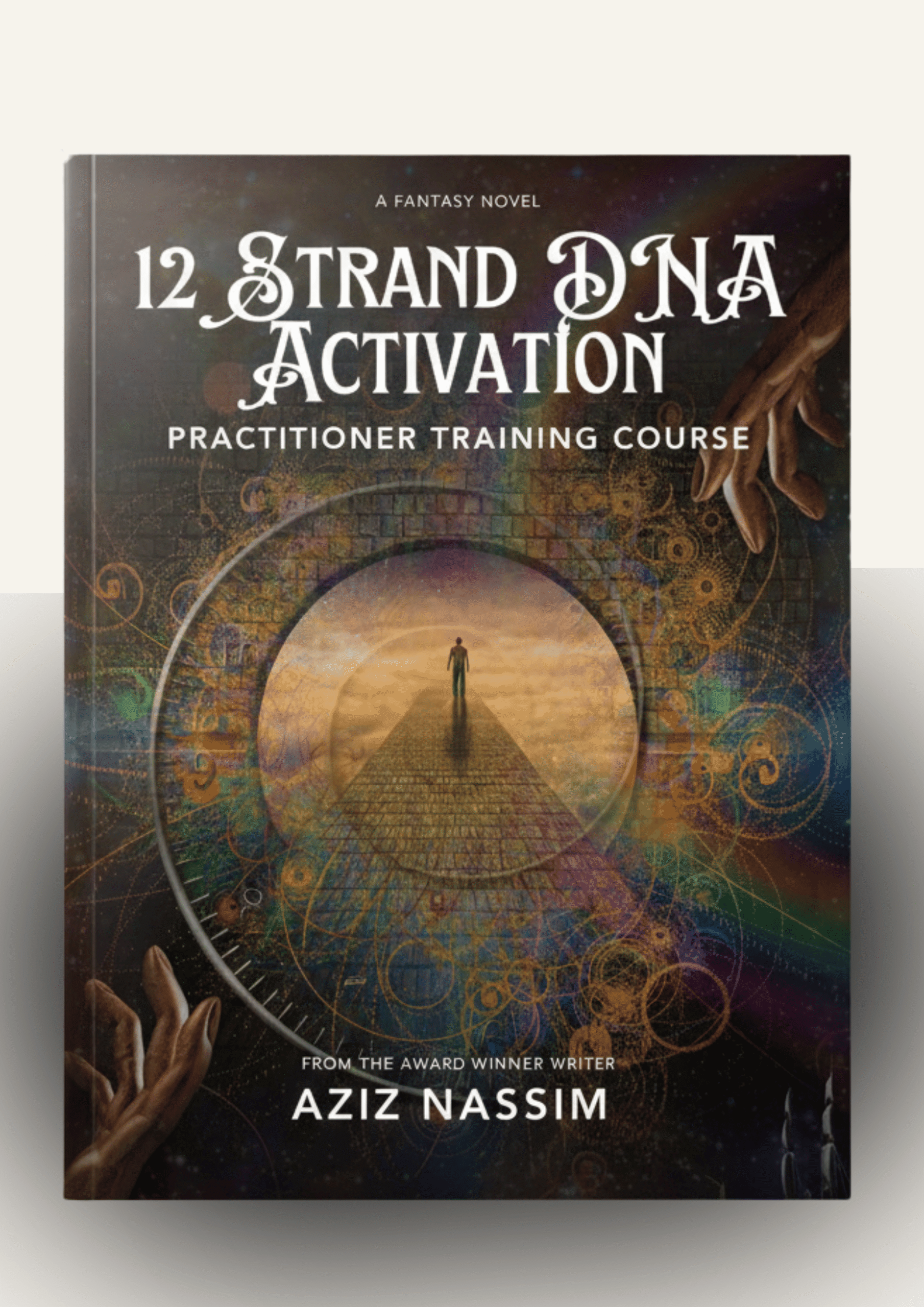 12 Strand DNA Activation Practitioner Training Course 1 12 Strand DNA Activation Practitioner Training Course